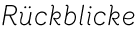 Rückblicke